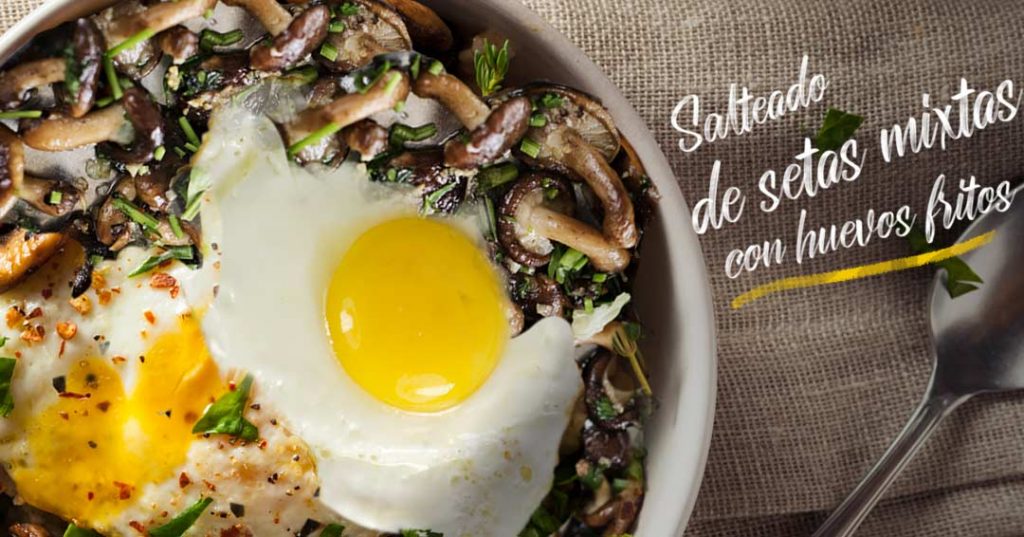 Salteado de Setas Mixtas con Huevo Frito - Micotec